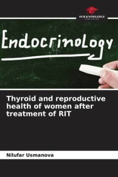 Thyroid and reproductive health of women after treatment of RIT - Usmanova, Nilufar;Mirzaeva, Umida