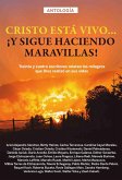 Antología 2: Cristo está vivo... ¡y sigue haciendo maravillas! (eBook, ePUB)