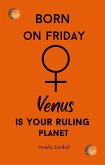 Born on Friday: Venus Is Your Ruling Planet (eBook, ePUB)