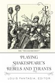 Playing Shakespeare's Rebels and Tyrants (eBook, PDF)