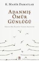 Adanmis Ömür Günlügü - Mahir Damatlar, K.