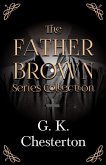 The Father Brown Series Collection;The Innocence of Father Brown, The Wisdom of Father Brown, The Incredulity of Father Brown, The Secret of Father Brown, & The Scandal of Father Brown