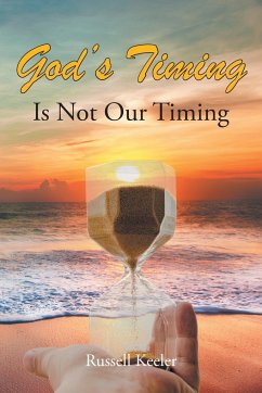 God's Timing Is Not Our Timing - Keeler, Russell