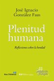 Plenitud humana reflexiones sobre la bondad Plenitud humana reflexiones sobre la bondad