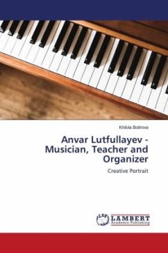 Anvar Lutfullayev - Musician, Teacher and Organizer