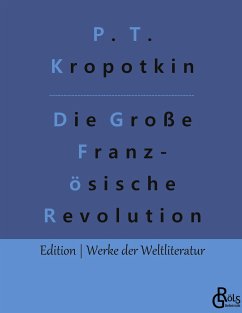 Die Große Französische Revolution - Band 1 - Kropotkin, Pjotr Alexejewitsch