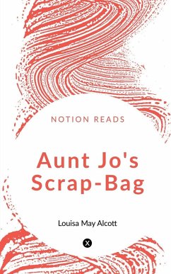 Aunt Jo's Scrap Bag, Volume 3 - May, Louisa