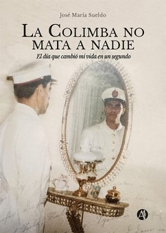 La Colimba no mata a nadie (eBook, ePUB) - Sueldo, José María