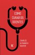 Como curar os doentes (eBook, ePUB) - Bild 1