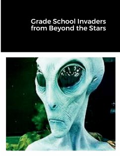 Grade School Invaders from Beyond the Stars - Smith, William J.