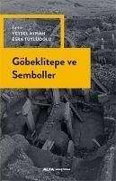 Göbeklitepe ve Semboller - Ayhan, Veysel; Tüylüoglu, Esra