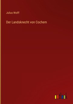 Der Landsknecht von Cochem - Wolff, Julius