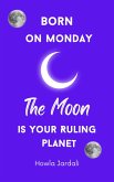 Born on Monday: Moon Is Your Ruling Planet (eBook, ePUB)