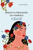 Reducir la inflamación con medicina natural