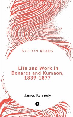 Life and Work in Benares and Kumaon, 1839-1877 - Majumdar, Srinjoy