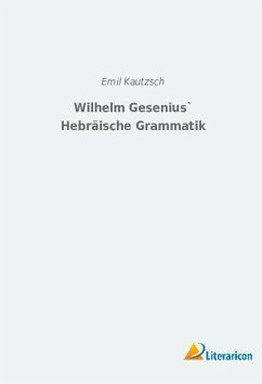 Wilhelm Gesenius` Hebräische Grammatik - Kautzsch, Emil