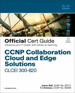 CCNP Collaboration Cloud and Edge Solutions CLCEI 300-820 Official Cert Guide (eBook, ePUB) - Ball, Jason; Arneson, Thomas