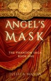Angel's Mask (The Phantom Saga) (eBook, ePUB) Angel's Mask (The Phantom Saga) (eBook, ePUB)