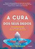 A cura na ponta dos seus dedos (eBook, ePUB) A cura na ponta dos seus dedos (eBook, ePUB)