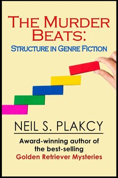 The Murder Beats: Structure in Genre Fiction (eBook, ePUB) - Plakcy, Neil S.