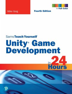 Unity Game Development in 24 Hours, Sams Teach Yourself (eBook, PDF) - Geig, Mike