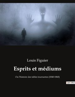 Esprits et médiums - Figuier, Louis