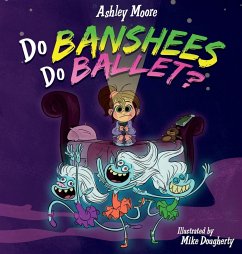 Do Banshees Do Ballet? - Moore, Ashley