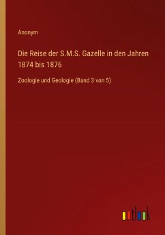 Die Reise der S.M.S. Gazelle in den Jahren 1874 bis 1876 Cover Die Reise der S.M.S. Gazelle in den Jahren 1874 bis 1876