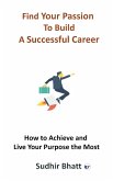 Find Your Passion to Build A Successful Career