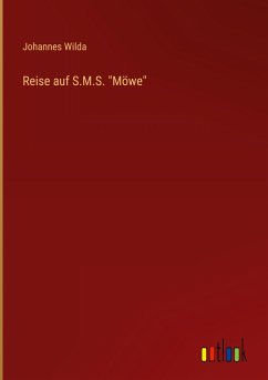 Reise auf S.M.S. &quote;Möwe&quote;