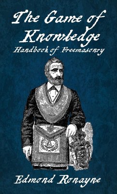 The Game Of Knowledge Handbook Of Freemasonry Ronayne Hardcover - Edmond Ronayne