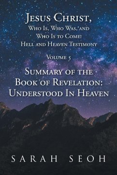 Cover Jesus Christ, Who Is, Who Was, and Who Is to Come! Hell and Heaven Testimony