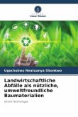 Landwirtschaftliche Abfälle als nützliche, umweltfreundliche Baumaterialien