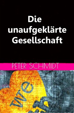 Cover Die unaufgeklärte Gesellschaft (eBook, ePUB)