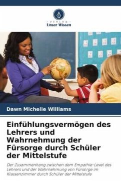 Einfühlungsvermögen des Lehrers und Wahrnehmung der Fürsorge durch Schüler der Mittelstufe - Williams, Dawn Michelle