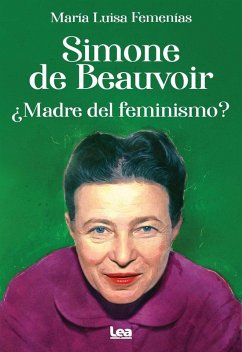 Simone de Beauvoir. ¿Madre del feminismo? Cover Simone de Beauvoir. ¿Madre del feminismo?