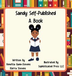 Sandy Self Published a Book - Gunn-Stevens, Renetta; Stevens, Kierra; Press LLC, Sophisticated