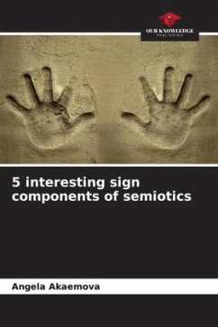 5 interesting sign components of semiotics - Akaemova, Angela