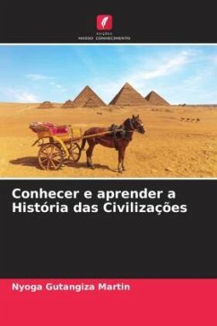 Conhecer e aprender a História das Civilizações - Martin, Nyoga Gutangiza