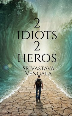 2 idiots 2 heros - Vengala, Srivastava