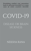 Covid-19 Disease or Brain Sickness