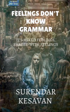 Feelings doesn't know grammar - K, Surendar