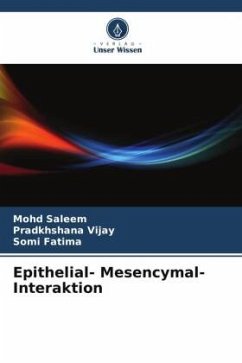 Epithelial- Mesencymal- Interaktion - Saleem, Mohd;Vijay, Pradkhshana;Fatima, Somi