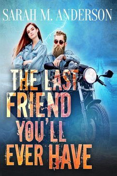 The Last Friend You'll Ever Have (eBook, ePUB) - Anderson, Sarah M.