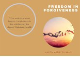 Forgiveness: The Journey to Total Liberty (eBook, ePUB) Forgiveness: The Journey to Total Liberty (eBook, ePUB)