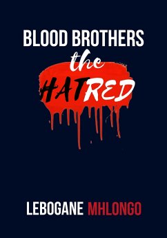 Blood Brothers - The Hatred (eBook, ePUB) - Mhlongo, Lebogane