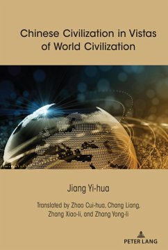 Chinese Civilization in Vistas of World Civilization (eBook, PDF) - Yi-hua, Jiang
