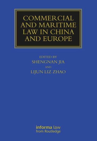 Commercial and Maritime Law in China and Europe (eBook, ePUB) Commercial and Maritime Law in China and Europe (eBook, ePUB)