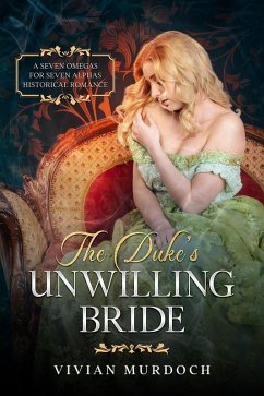 The Duke's Unwilling Bride (Seven Omegas For Seven Alphas, #2) (eBook, ePUB) - Murdoch, Vivian