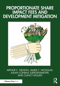 Proportionate Share Impact Fees and Development Mitigation (eBook, ePUB) - Nelson, Arthur C.; Nicholas, James C.; Juergensmeyer, Julian Conrad; Mullen, Clancy